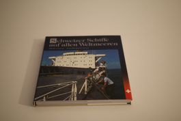 Schweizer Schiffe auf allen Weltmeeren - Mondo Verlag