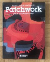Patchwork, Wege zu textiler Kunst