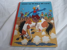 (S) Kinderbuch Globi 1. Auflage Globi im wilden Westen