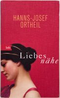 Liebesnähe – Hanns-Josef Ortheil – btb Kleinbuch – wie neu