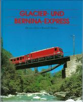 Glacier- und Bernina Express. B. Hitz; R. Weber