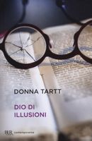 Libro - Donna Tartt- Dio di Illusioni