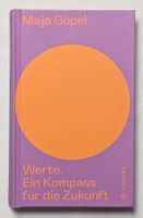 Werte - Ein Kompass für die Zukunft - Maja Göpel