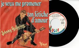 Johnny Hallyday - 45T. Je veux me promener / Ton fétiche