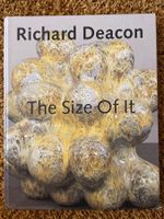 RICHARD DEACON - The Size Of It (Deutsch / Englisch)