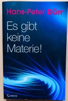 Es gibt keine Materie von Hans-Peter Dürr