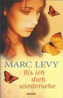 Levy Marc - Bis ich dich wiedersehe / Roman