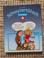 Schwyzertütsch für Anfänger Jürg Bleiker