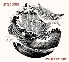 Little Gang - Half Of Everything