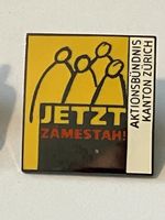 1 Pin "Jetzt zämestah!" Aktionsbündnis Zürich