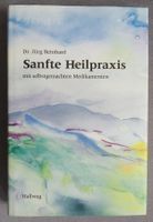Sanfte Heilpraxis - mit selbstgemachten Medikamenten