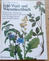 Feld- Wald- & Wiesenkochbuch (Eve Marie Helm) ©1980 Heimeran