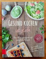 Gesund kochen ist Liebe, Veronika Pachala, neu