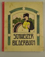 SCHWEIZER BILDERBUCH, UM 1905