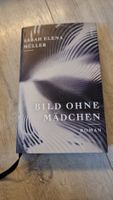 Sarah Elena Müller: Bild ohne Mädchen - Roman,
