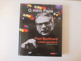 "O mein Papa"    Paul Burkhard   Leben und Werk  Biographie