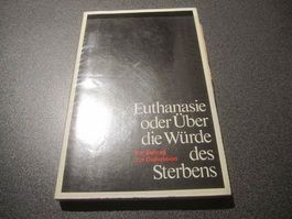 Euthanasie oder Ueber die Würde des Sterbens