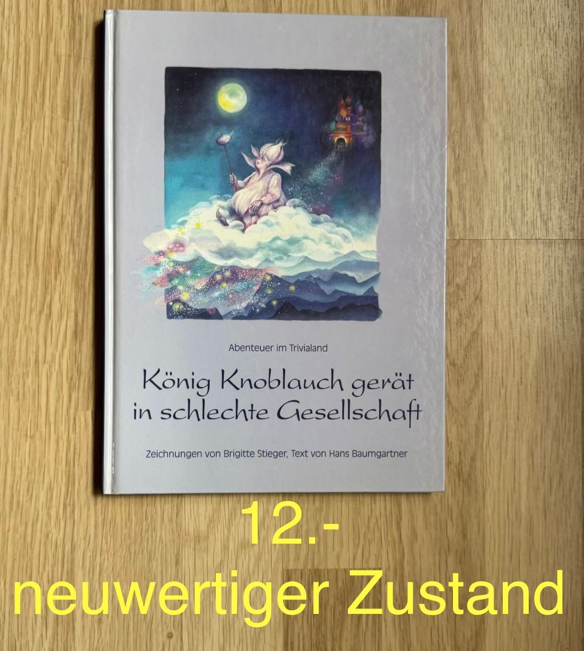 Bücher: König Knoblauch gerät in schlechte Gesellschaft – Neu (gemäss Beschreibung) aus Würenlingen von Daiaio