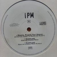 IPM ‎– Mortel Poison / Complexe / La Faim, 12", FR-1998