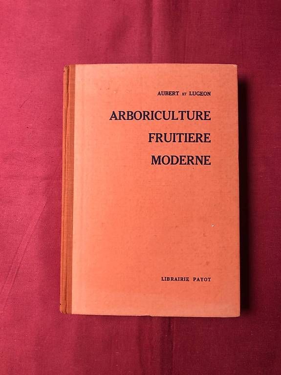 Libri: Arboriculture fruitière moderne 1941 – Usato da Chernex venduto da Nouveaunom