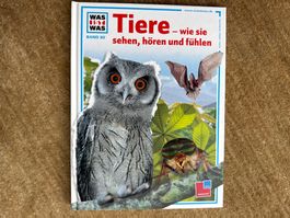 Was ist was - Tiere - wie sie sehen, hören und fühlen