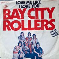 Vinyl Single Bay City Rollers - Love Me Like I Love You