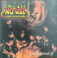 No Use For A Name – Making Friends