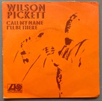 WILSON PICKETT - CALL MY NAME I'LL BE THERE
