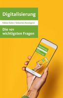 Digitalisierung - Die 101 wichtigsten Fragen - 2023