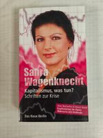 Sahra Wagenknecht Kapitalismus, was tun? Schriften zur Krise