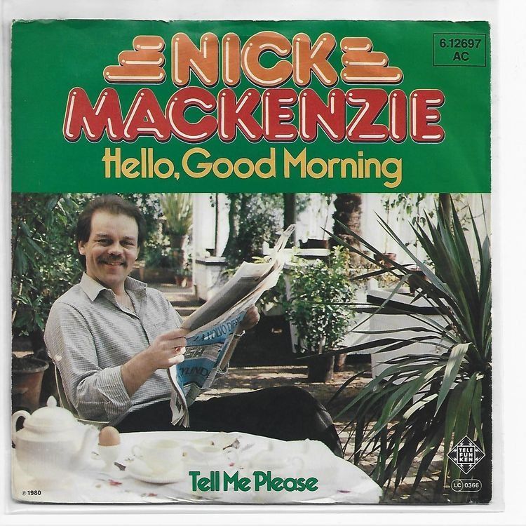 Dischi in vinile: Nick Mackenzie  --  Hello, Good Morning  Single7 – Usato da Rheinau venduto da thealbum