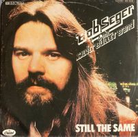BOB SEGER & THE SILVER BULLET BAND - STILL THE SAME