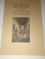 Die Orgeln der Kirche Sankt Laurenzen in St.Gallen   ©'1979