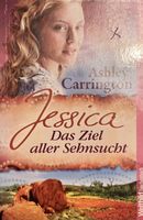 JESSICA - DAS ZIEL ALLER SEHNSUCHT - ASHLEY CARRINGTON