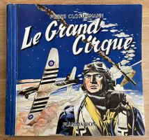 Le grand cirque - Pierre Clostermann - E.O. 1950 TBE