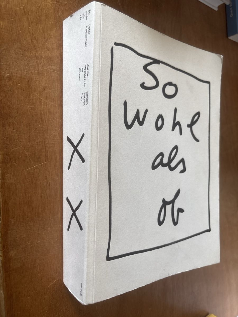 Libri: "So Wohl als ob" Peter Radelfinger, Zürich. – Usato da Zürich venduto da WWehrle