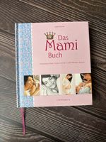 Das Mami Buch - Schwangerschaft, Geburt, Babyzeit!