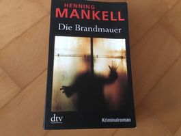 Henning Mankell: Die Brandmauer