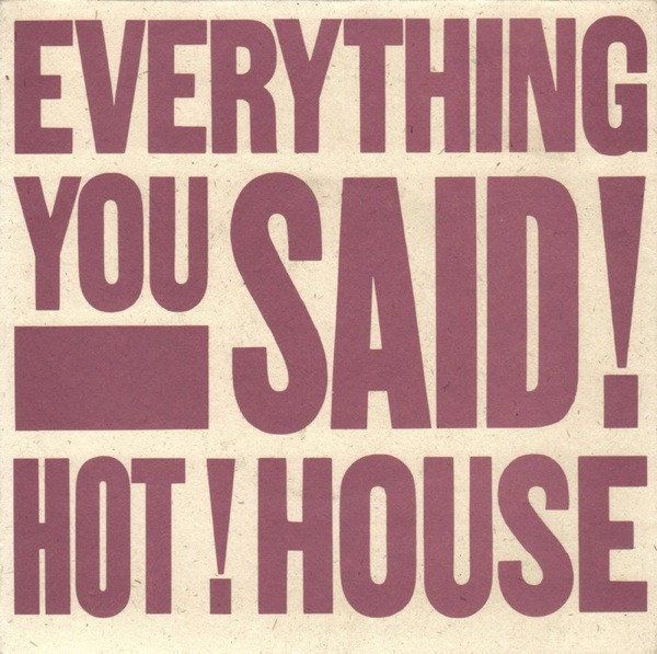 Vinyles: Hot House: Everything You Said 7" – D'occasion à Steinhausen par Vilivinili