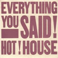 Hot House: Everything You Said 7"