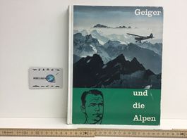 Hermann Geiger und die Alpen,Top Zustand, Rarität!
