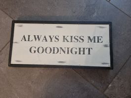 Holzschild "Always kiss me goodnight" Shabby Chic