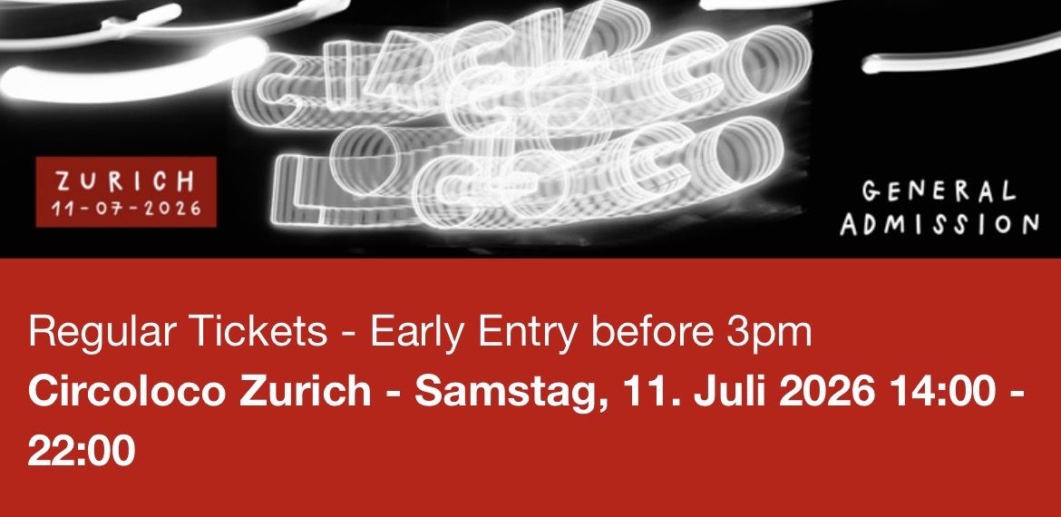 Tickets: 2x Circoloco Tickets (Regular, 11.07.), Entry before 3.00pm – Neu und originalverpackt aus Dietikon von mk.famous