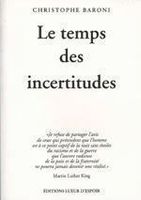 Le temps des incertitudes