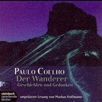 Paulo Coelho Der Wanderer. Geschichten und Gedanken