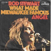 Rod Stewart - What Made Milwaukee Famous