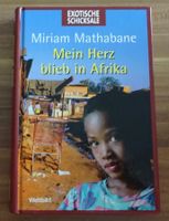 Mein Herz blieb in Afrika von Miriam Mathabane
