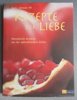 Rezepte der Liebe - Genüsse aus der aphrodisischen Küche