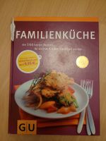 Familienküche: 144 Rezepte, die Kinder lieben werden!