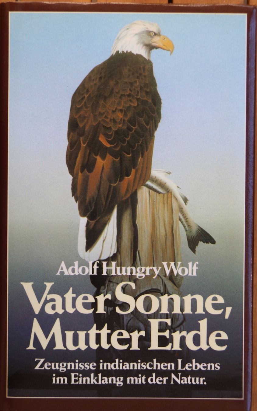 Bücher: Vater Sonne, Mutter Erde von Adolf Hungry Wolf – Gebraucht aus Glattfelden von Vrenely